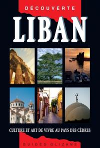 Liban : culture et art de vivre au pays des cèdres