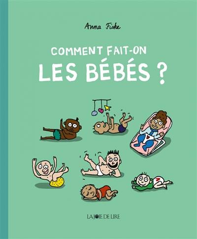 Comment fait-on les bébés ?