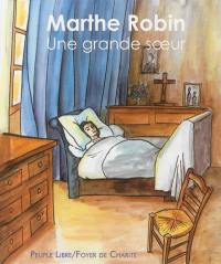 Marthe Robin : une grande soeur