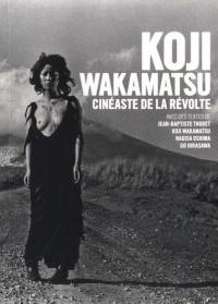 Koji Wakamatsu, cinéaste de la révolte