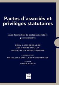 Pactes d'associés et privilèges statutaires : avec des modèles de pactes numérisés et personnalisables