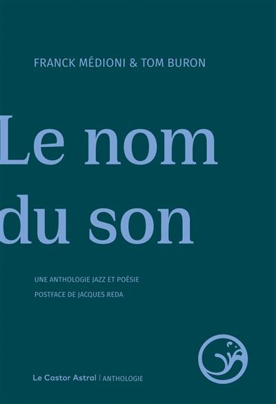 Le nom du son : une anthologie jazz et poésie