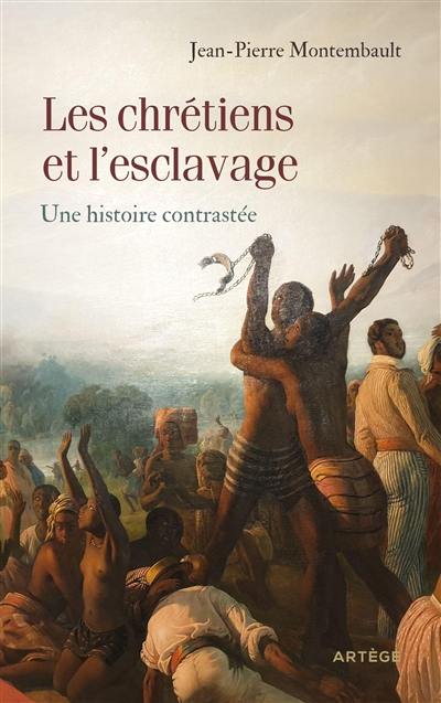 Les chrétiens et l'esclavage : une histoire contrastée