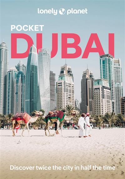 Pocket Dubai : top experiences, local life