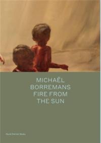 Michael Borremans : Fire from the Sun