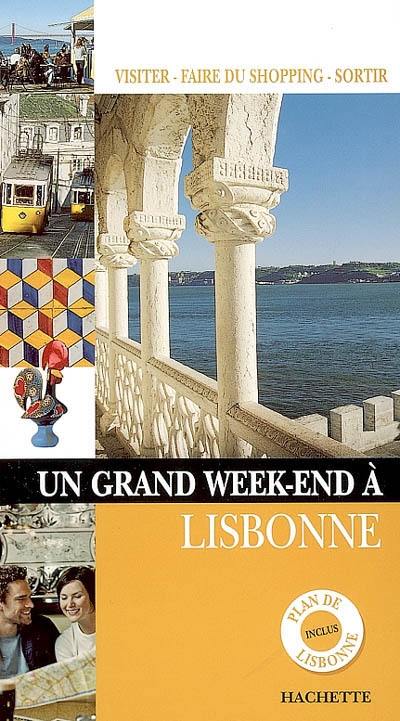 Un grand week-end à Lisbonne : visiter, faire du shopping, sortir