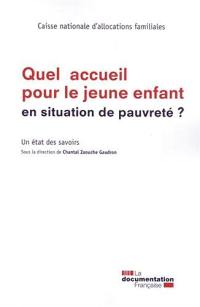 Quel accueil pour le jeune enfant en situation de pauvreté ? : un état des savoirs