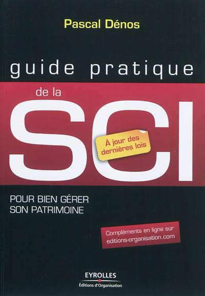 Guide pratique de la SCI : pour bien gérer son patrimoine immobilier