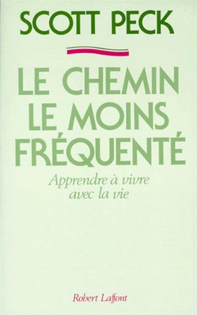 Le Chemin le moins fréquenté : apprendre à vivre avec la vie