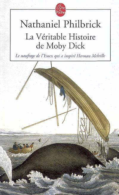 La véritable histoire de Moby Dick : le naufrage de l'Essex qui inspira Herman Melville