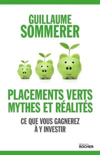 Placements verts, mythes et réalité : ce que vous gagnerez à y investir