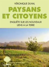 Paysans et citoyens : enquête sur les nouveaux liens à le terre