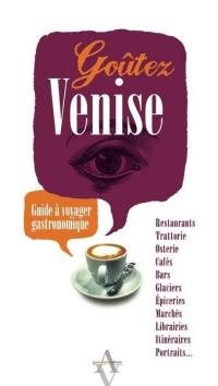 Goûtez Venise : guide à voyager gastronomique