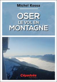 Oser le vol en montagne