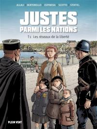 Justes parmi les nations. Vol. 1. Les réseaux de la liberté