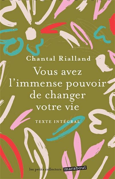 Vous avez l'immense pouvoir de changer votre vie : texte intégral