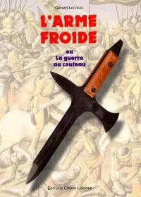 L'arme froide ou La guerre au couteau