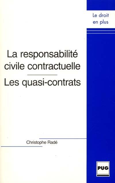 La responsabilité civile contractuelle, les quasi-contrats