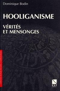 Hooliganisme : vérités et mensonges