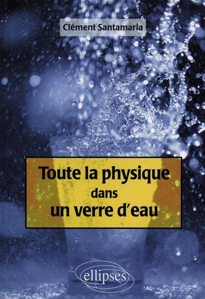 Toute la physique dans un verre d'eau