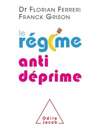 Le régime antidéprime : être zen et positif grâce à l'alimentation