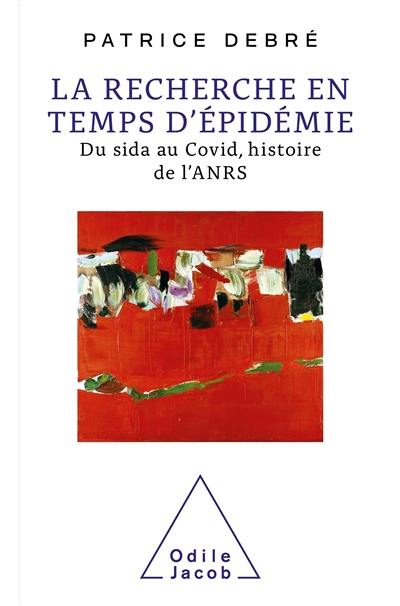 La recherche en temps d'épidémie : du sida au Covid, histoire de l'ANRS