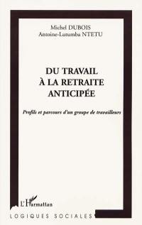 Du travail à la retraite anticipée : profils et parcours d'un groupe de travailleurs