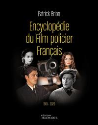 Encyclopédie du film policier français : 1910-2010