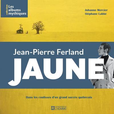 Jaune : Jean-Pierre Ferland