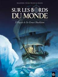 Sur les bords du monde : l'odyssée de Sir Ernest Shakleton. Vol. 1