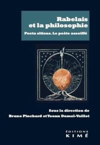 Rabelais et la philosophie : poeta sitiens : le poète assoiffé