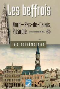 Les beffrois : Nord-Pas-de-Calais, Picardie