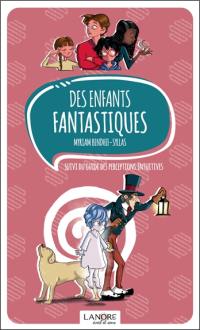 Des enfants fantastiques. Guide des perceptions intuitives