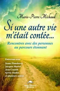 Si une autre vie m'était contée : rencontres avec des personnes au parcours étonnant