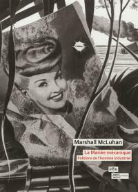 La mariée mécanique : folklore de l'homme industriel