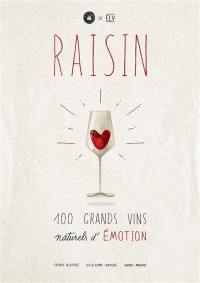 Raisin : 100 grands vins naturels d'émotion