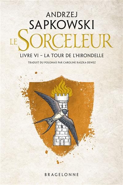 Le sorceleur. Vol. 6. La tour de l'hirondelle