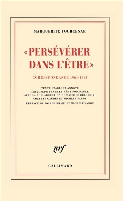 D'Hadrien à Zénon. Vol. 3. Persévérer dans l'être : correspondance 1961-1963