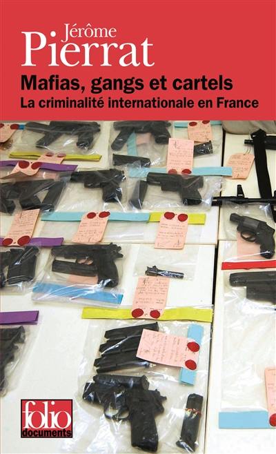 Mafias, gangs et cartels : la criminalité internationale en France