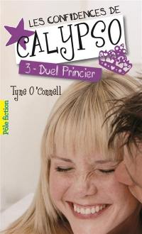 Les confidences de Calypso. Vol. 3. Duel princier