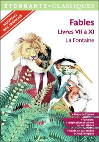 Fables : livres VII à XI : nouveau bac français