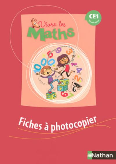 Vivre les maths CE1 : fiches à photocopier : programmes 2002