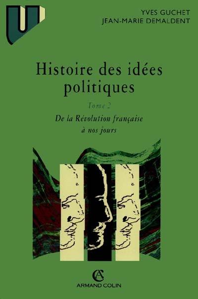 Histoire des idées politiques. Vol. 2. De la Révolution française à nos jours