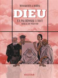 Dieu n'a pas réponse à tout. Vol. 3. Dieu n'a pas réponse à tout (mais il sait déléguer)