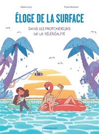 Eloge de la surface : dans les profondeurs de la téléréalité