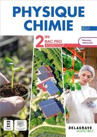 Physique chimie 2de bac pro agricole, EG1 : nouveau référentiel