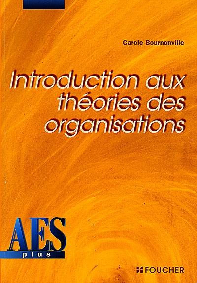 Introduction aux théories des organisations