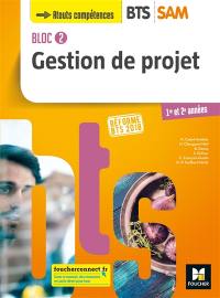 Bloc 2 gestion de projet, BTS SAM 1re et 2e années : réforme BTS 2018