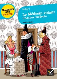 Le médecin volant. L'amour médecin : texte intégral