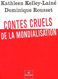 Petits contes cruels de la mondialisation